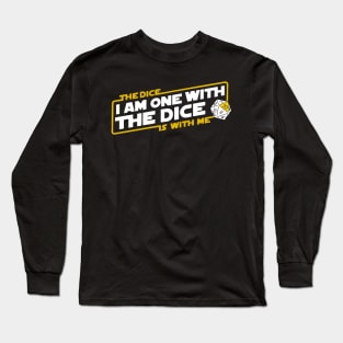 I am ONE with the DICE! Long Sleeve T-Shirt